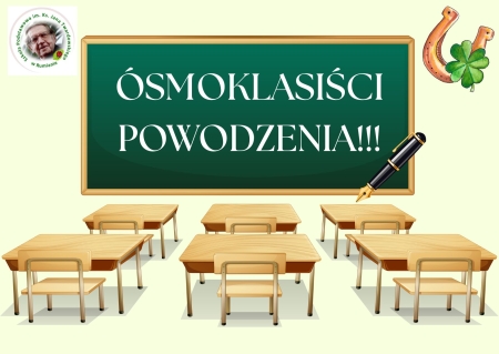 Ósmoklasiści powodzenia!
