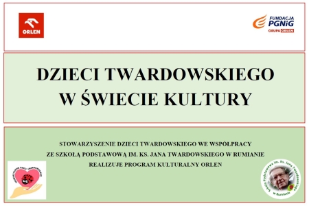 Projekt ''Dzieci Twardowskiego w Świecie Kultury'' w ramach programu Kulturalny Orlen.