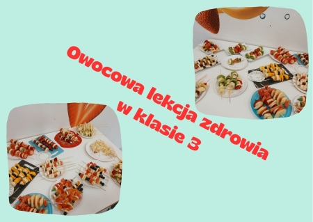 Owocowa lekcja zdrowia w klasie 3